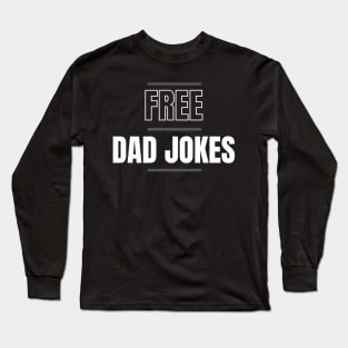 Free Dad Jokes Funny Father's Day for Men Long Sleeve T-Shirt